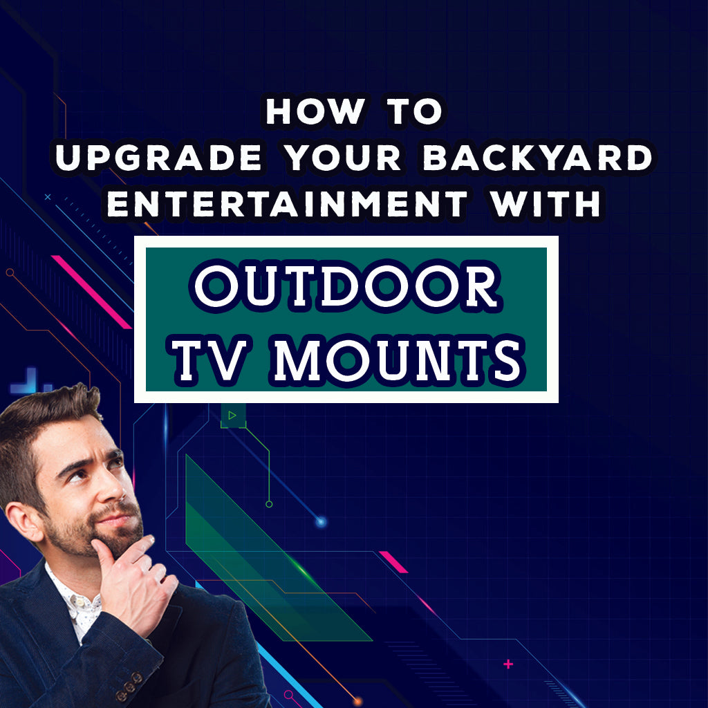 How to Upgrade Your Backyard Entertainment with Outdoor TV Mounts