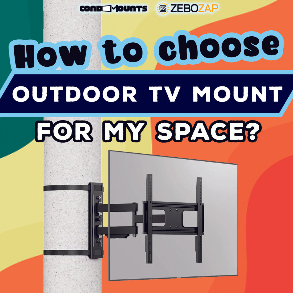 How to Choose the Right Outdoor TV Mount for My Space?