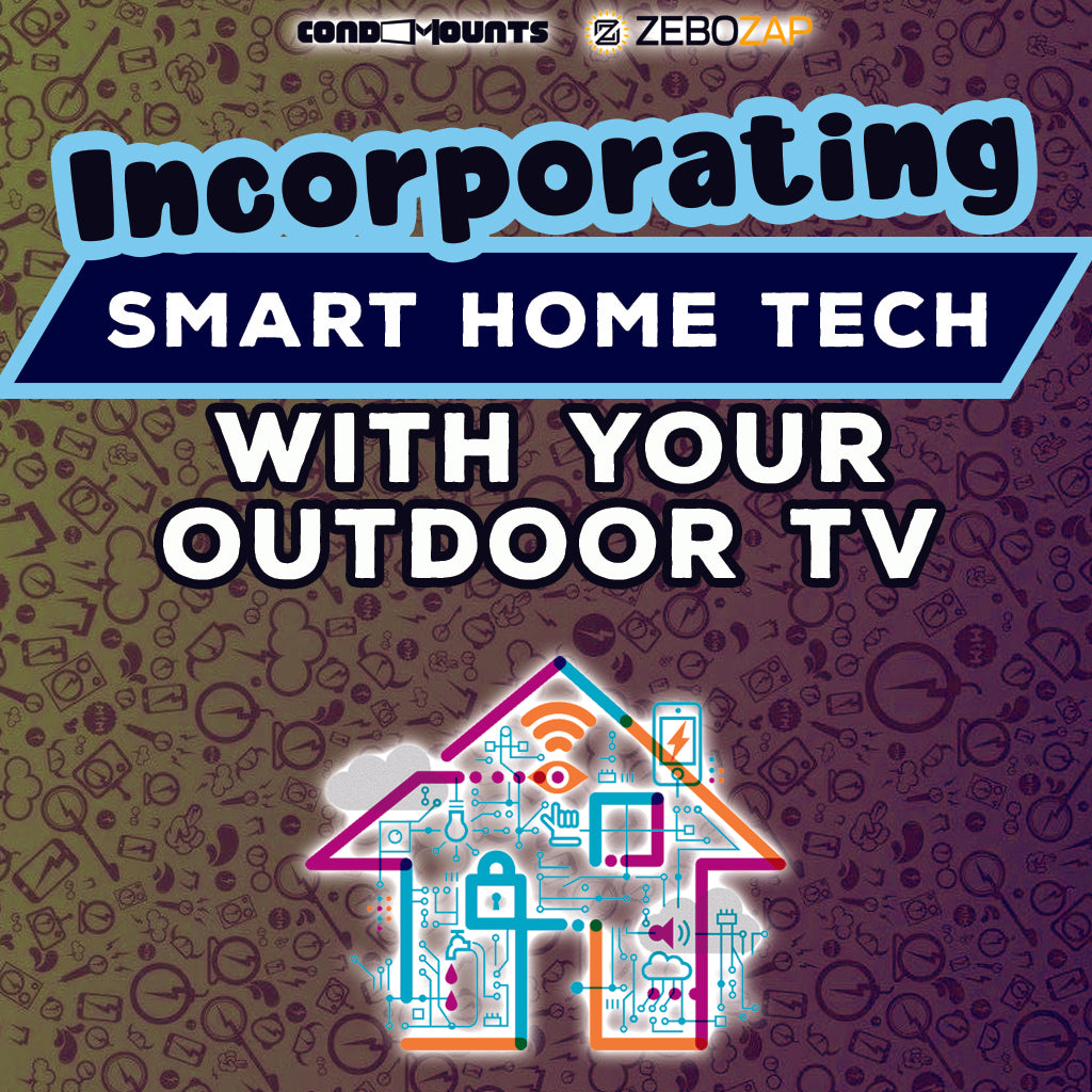 Incorporating Smart Home Tech with Your Outdoor TV: A Seamless Experience with Condomounts