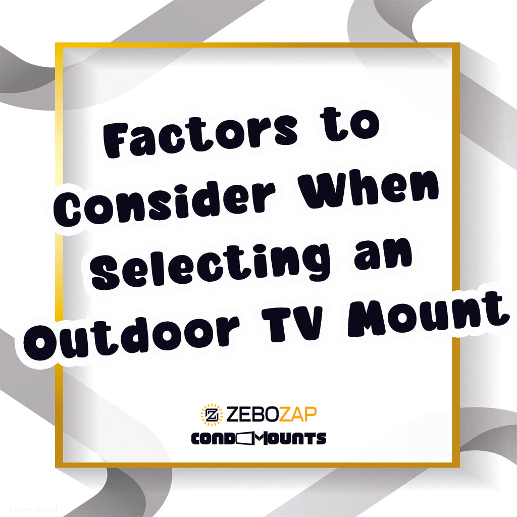 Factors to Consider When Choosing an Outdoor TV Mount