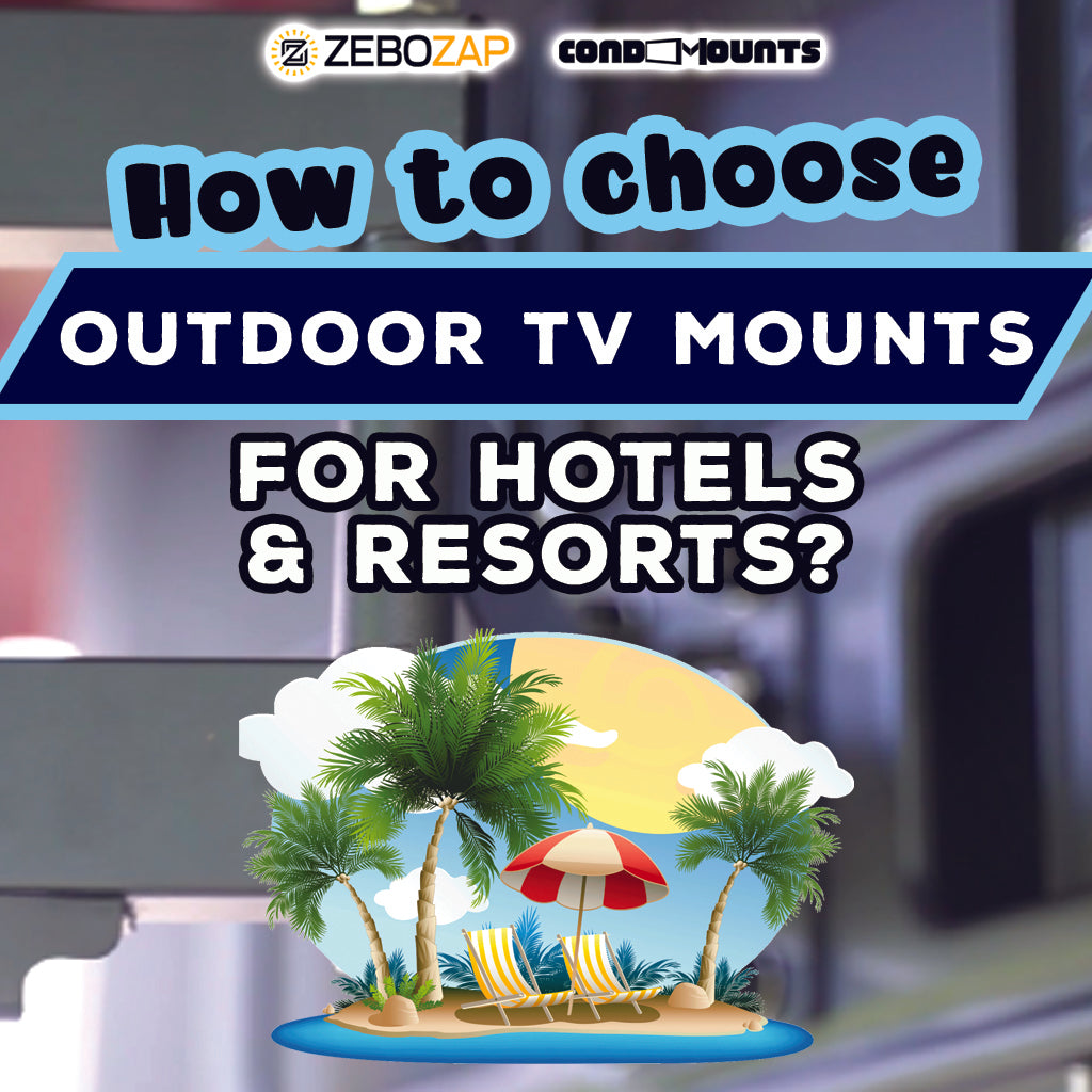 How to Choose Outdoor TV Mounts for Hotels and Resorts