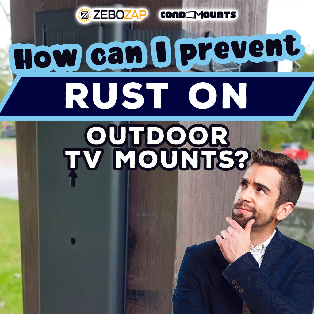Preventing Rust on Outdoor TV Mounts